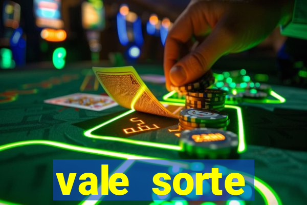 vale sorte resultado de hoje